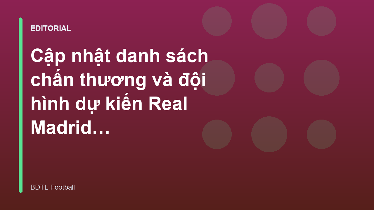 Đội hình dự kiến Real Madrid trong trận đấu sắp tới