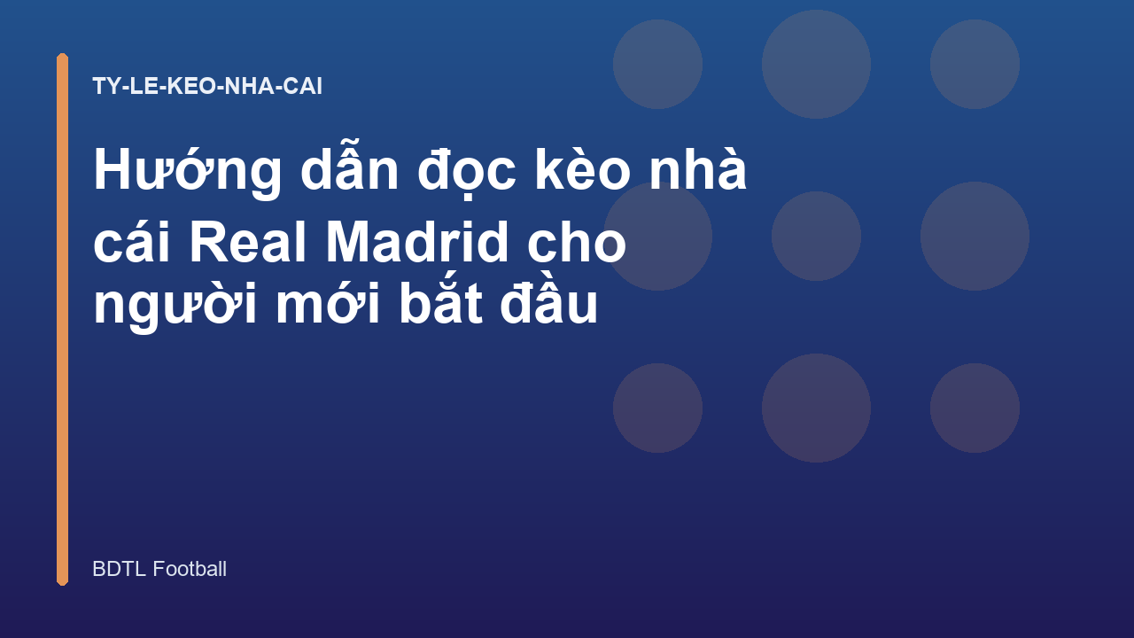 Hướng dẫn đọc kèo nhà cái Real Madrid cho người mới bắt đầu